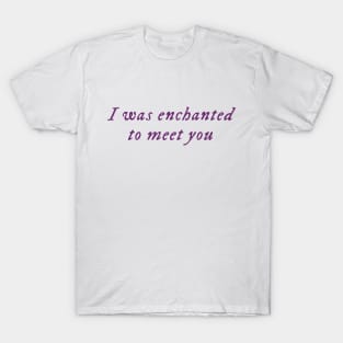 Enchanted lyrics T-Shirt